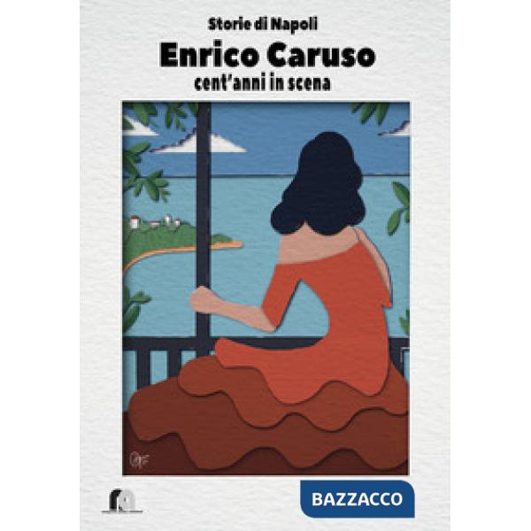 Enrico Caruso, cent'anni in scena