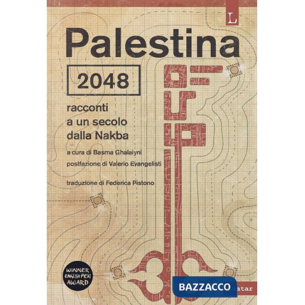 Palestina 2048. Racconti a un secolo dalla Nakba