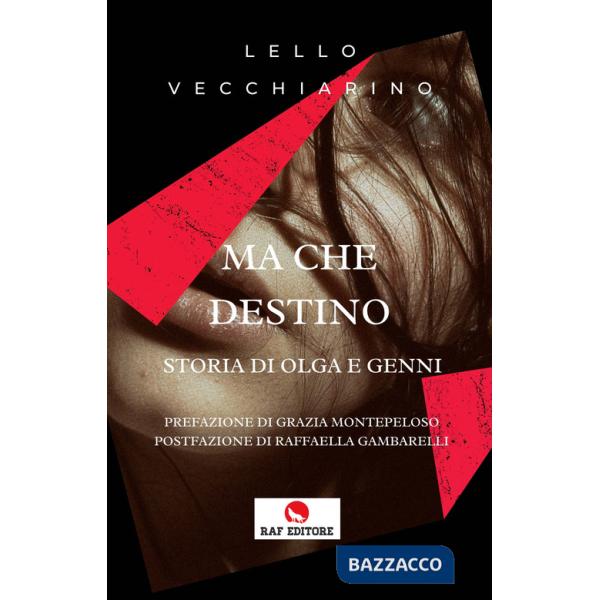 Ma che destino. Storia di Olga e Genni