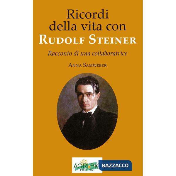 Ricordi della vita con Rudolf Steiner. Racconto di una collaboratrice