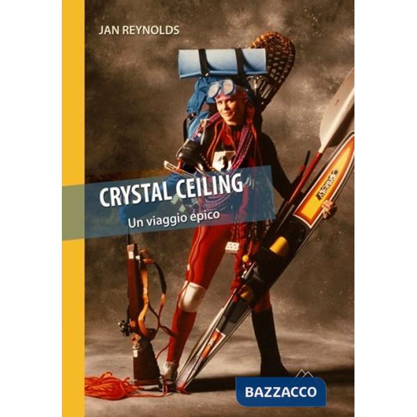 Crystal ceiling. Un viaggio epico