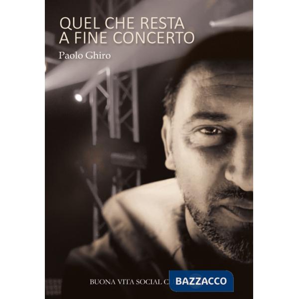 Quel che resta a fine concerto. Nuova ediz.