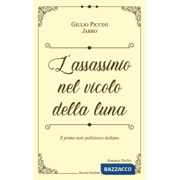 Assassinio nel vicolo della luna. Le inchieste di Lucertolo (L'). Vol. 1
