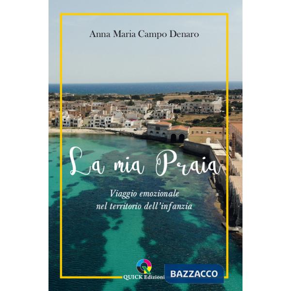 Mia Praia. Viaggio emozionale nel territorio dell'infanzia (La)