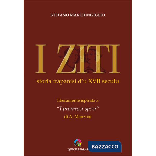 Ziti. Storia trapanisi d'u XVII seculu. Liberamente ispirata a «I promessi sposi» di A. Manzoni (I)