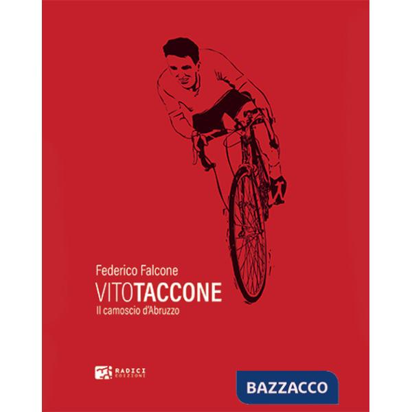 Vito Taccone. Il camoscio d'Abruzzo