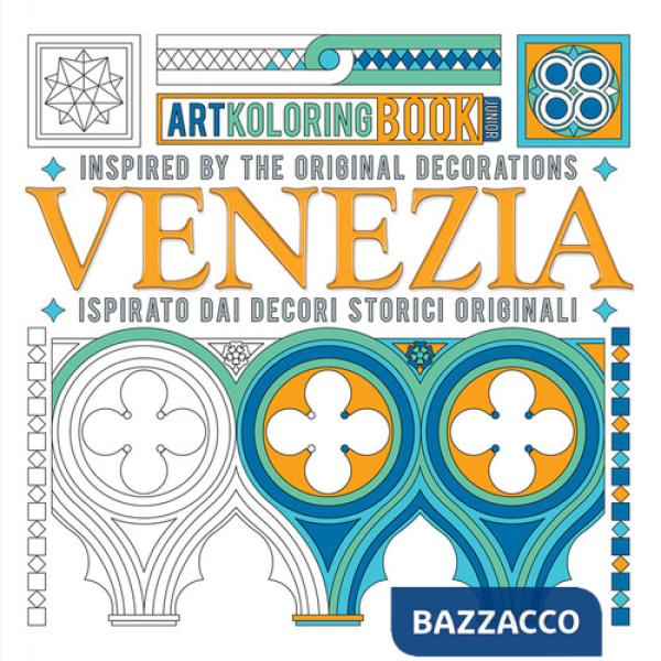 Venezia. Inspired by the original decorations-Ispirato dai decori storici originali. Artkoloring book Junior. Ediz. dialetto ven