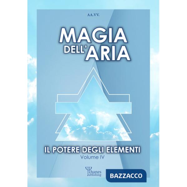 Potere degli elementi (Il). Vol. 4: Magia dell'aria