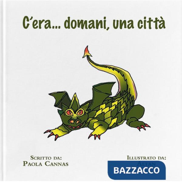 C'era... domani, una città. Ediz. illustrata