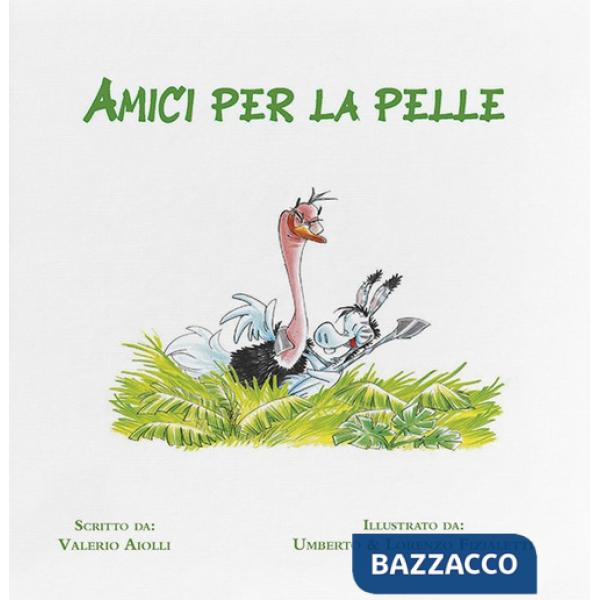 Amici per la pelle. Ediz. illustrata
