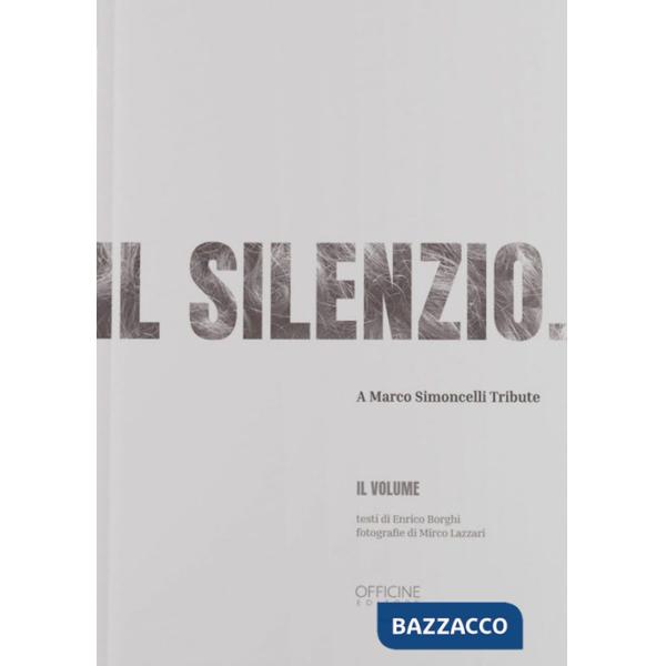 Silenzio. A Marco Simoncelli Tribute. Ediz. illustrata (Il)