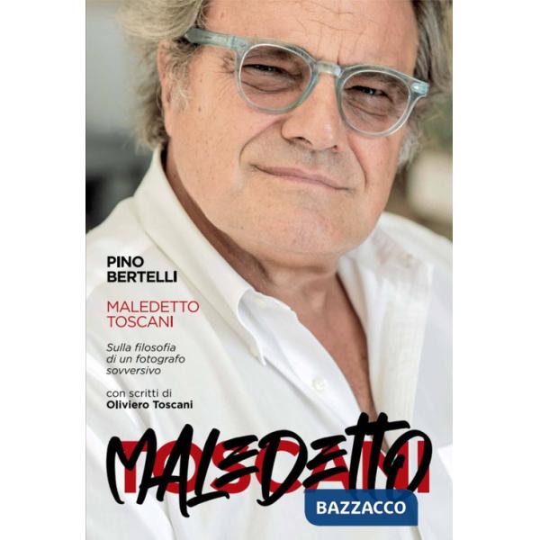 Maledetto toscani. Sulla filosofia di un fotografo sovversivo