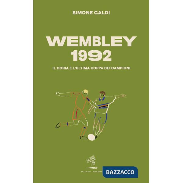 Wembley 1992. Il Doria e l'ultima coppa dei Campioni