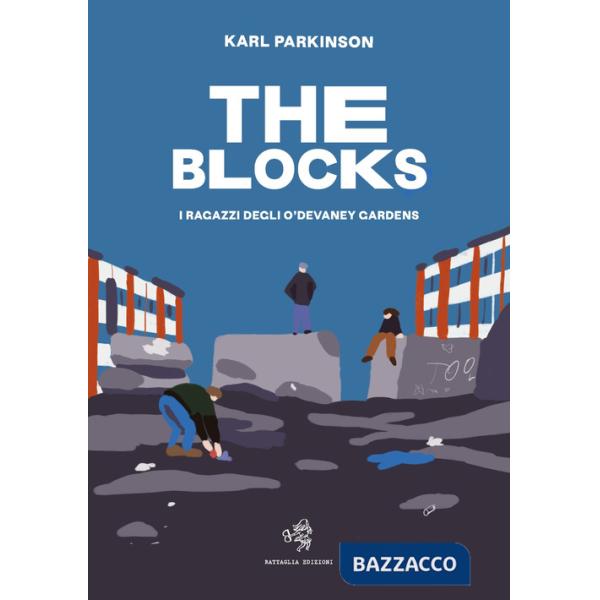 Blocks. I ragazzi degli O'Devaney Gardens (The)