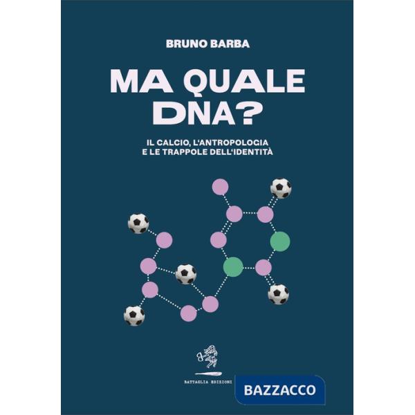 Ma quale DNA? Il calcio, l'antropologia e le trappole dell'identità
