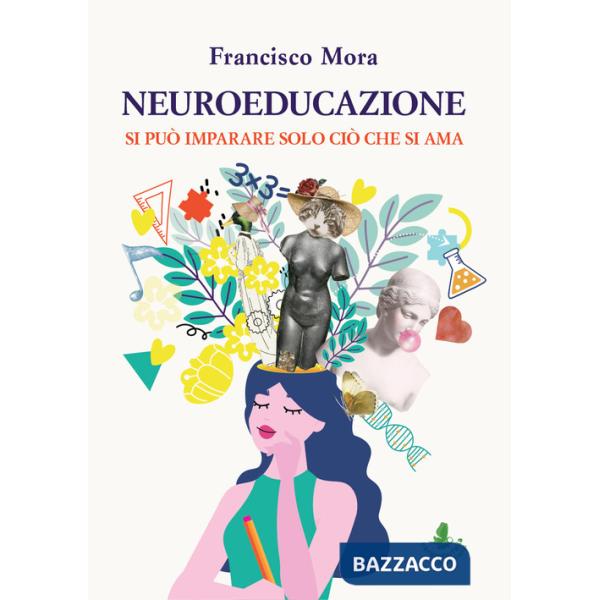 Neuroeducazione. Si può imparare solo ciò che si ama