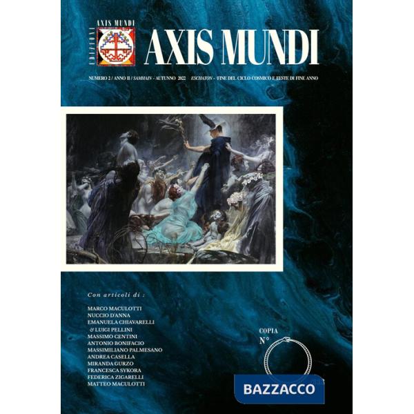 Axis Mundi. «Eschaton: fine del ciclo cosmico e feste di fine anno» (2022). Ediz. illustrata. Con Segnalibro. Vol. 2: Samhain/Au