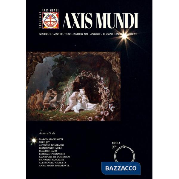 Axis Mundi (2023). Con Segnalibro. Vol. 3: «Oniricon: il sogno, l'incubo, l'altrove». Yule - Inverno