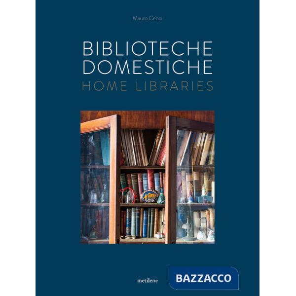 Biblioteche domestiche-Home libraries. Ediz. italiana e inglese