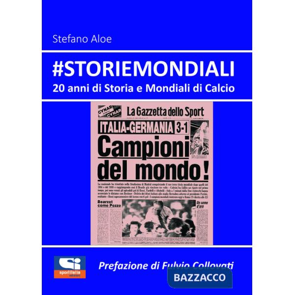 Storiemondiali. 20 anni di storia e mondiali di calcio