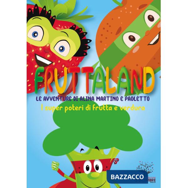 Fruttaland. I superpoteri di Alina, Martino e Paoletto