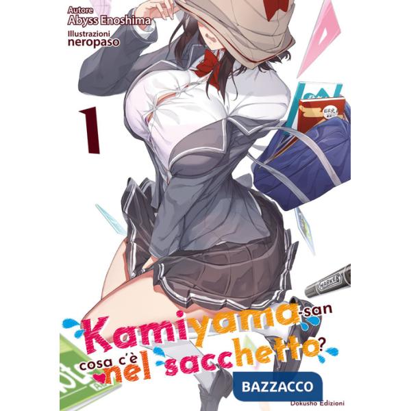 Kamiyama-san: cosa c'è nel sacchetto?. Vol. 1