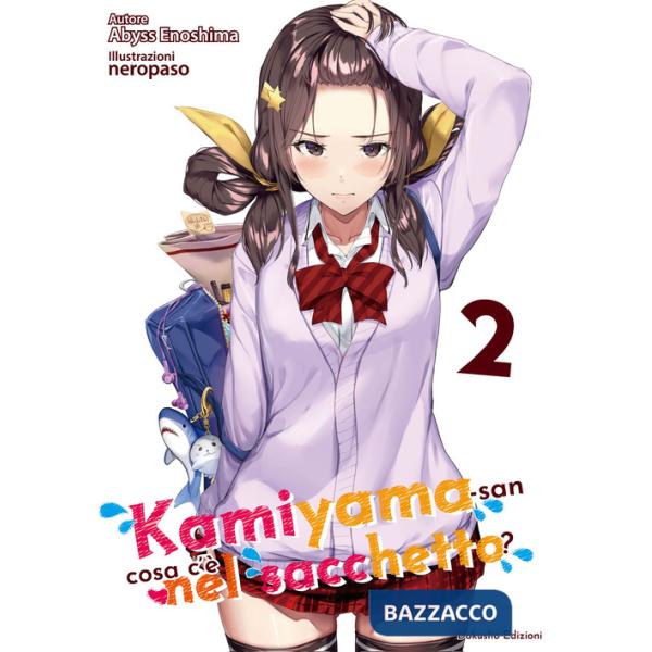 Kamiyama-san: cosa c'è nel sacchetto?. Vol. 2