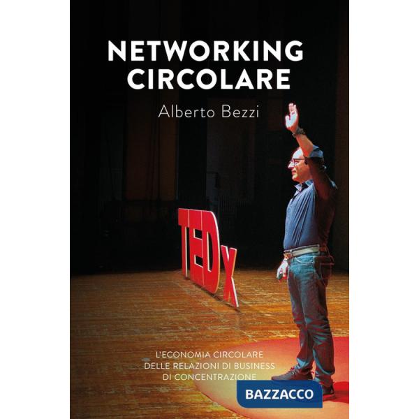 Networking circolare. L'economia circolare delle relazioni di business di Concentrazione