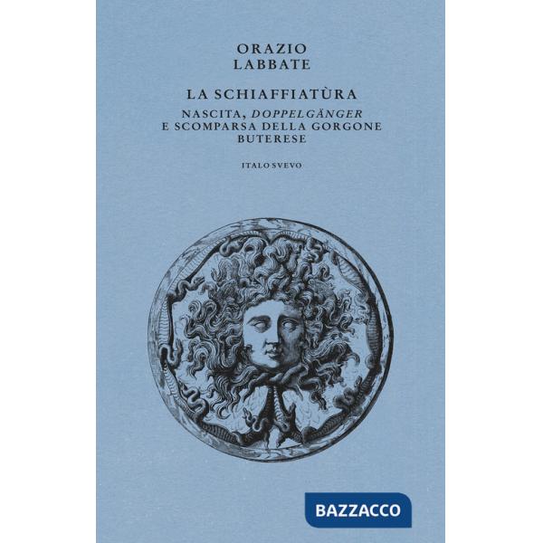 Schiaffiatùra. Nascita, «Doppelgänger» e scomparsa della gorgone buterese (La)