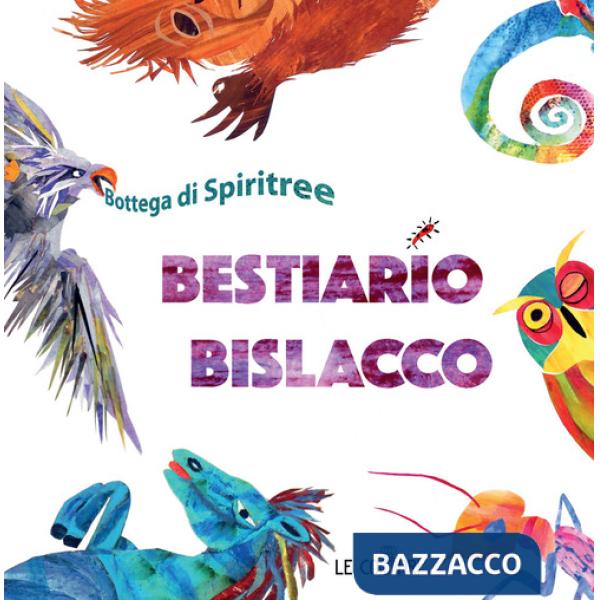 Bestiario bislacco. Ediz. illustrata