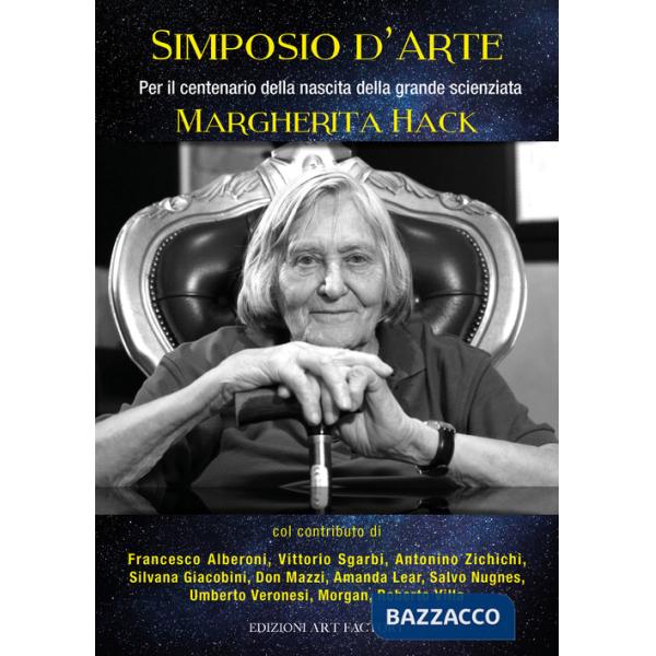 Simposio d'arte. Per il centenario della nascita della grande scienziata Margherita Hack