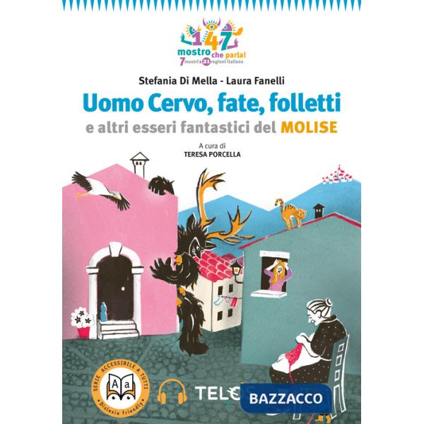 Uomo Cervo, fate, folletti e altri esseri fantastici del Molise. Con audiolibro
