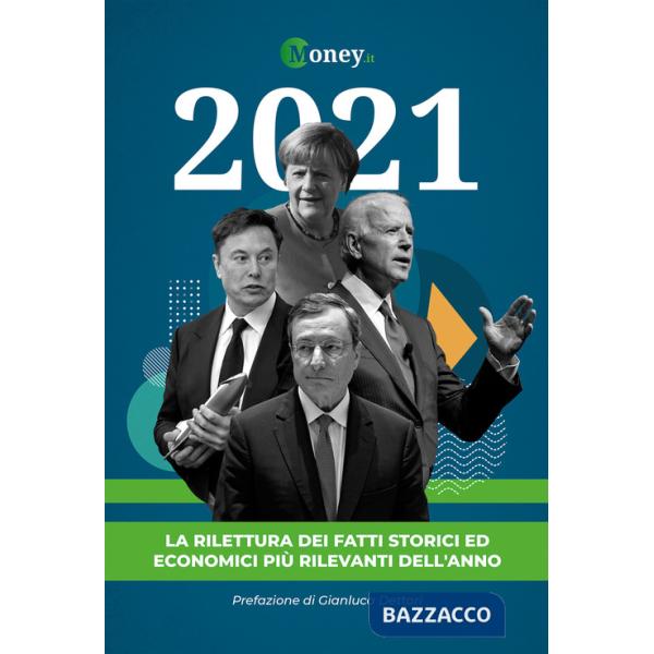 2021. La rilettura dei fatti storici ed economici più rilevanti dell'anno