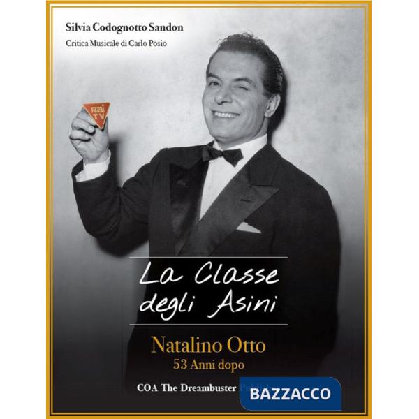 Classe degli asini. Natalino Otto 53 anni dopo. Con 2 CD-ROM. Con 3 DVD (La)
