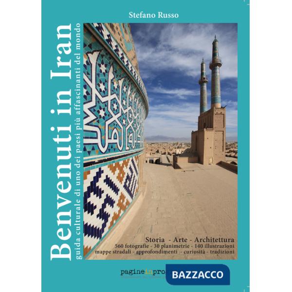 Benvenuti in Iran. Guida culturale di uno dei paesi più affascinanti del mondo. Ediz. aggiornata 2023. Con Segnalibro