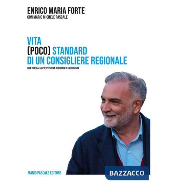 Vita (poco) standard di un consigliere regionale. Una biografia in forma di intervista