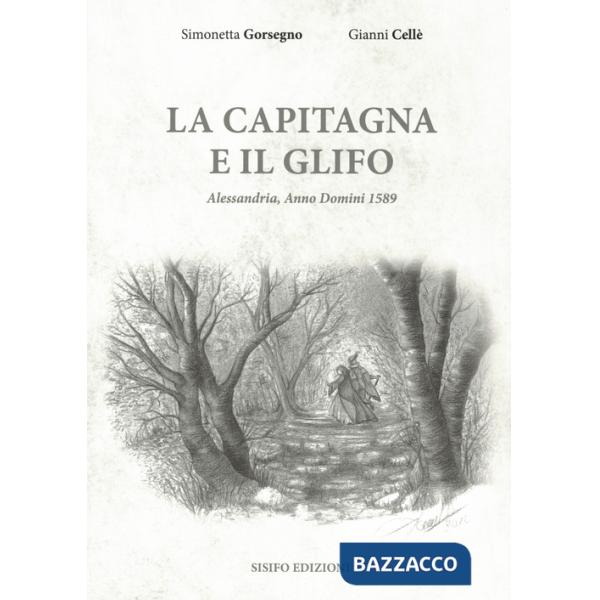 Capitagna e il glifo. Alessandria, Anno Domini 1589 (La)