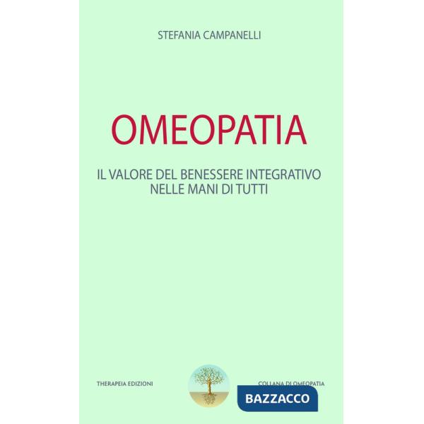 Omeopatia. Il valore del benessere integrativo nelle mani di tutti