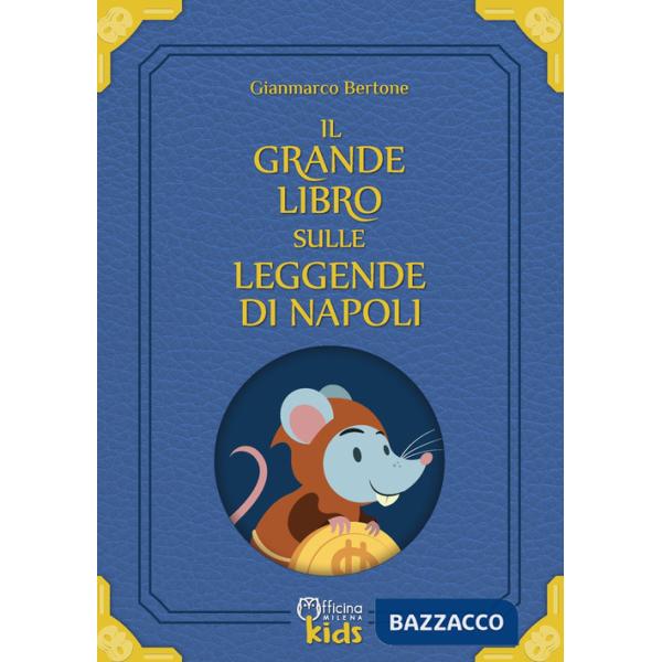 Grande libro sulle leggende di Napoli. Con Prodotti vari (Il)