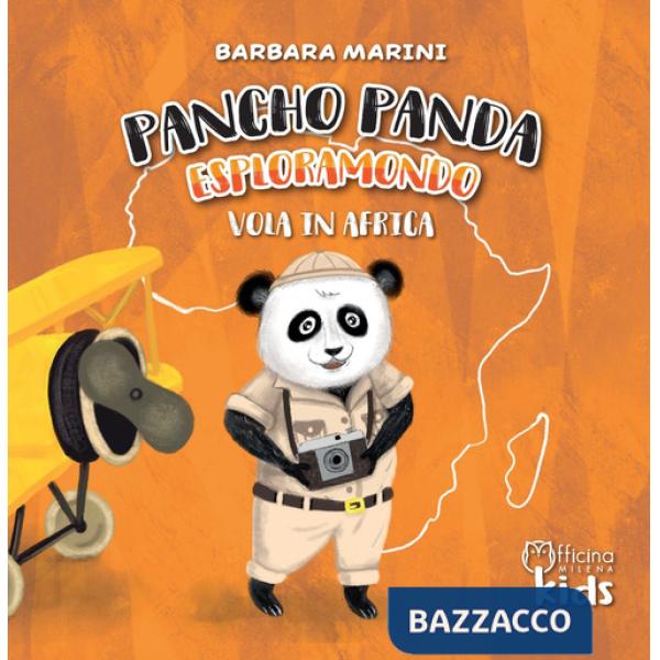 Pancho Panda esploramondo vola in Africa. Ediz. a colori