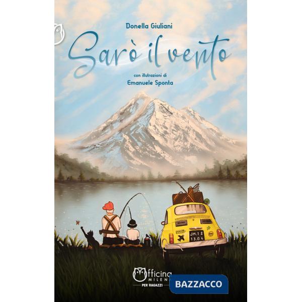 Sarò il vento. Ediz. illustrata