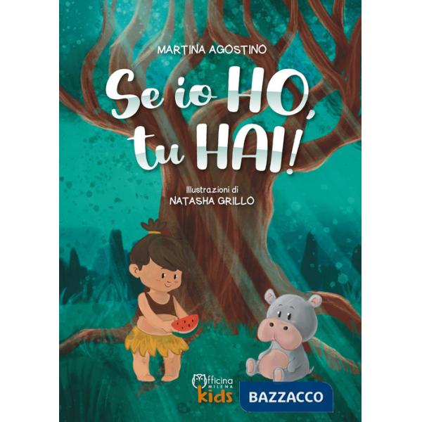 Se io ho, tu hai! Ediz. illustrata