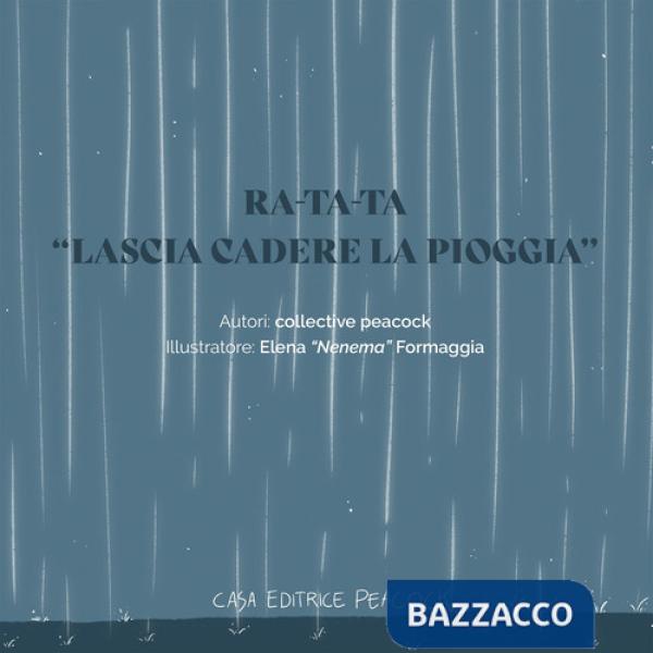 Ra-ta-ta. «Lascia cadere la pioggia». Ediz. bilingue