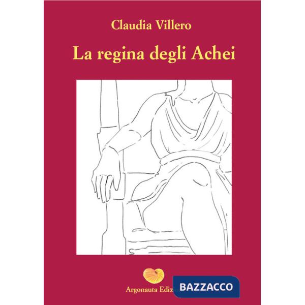 Regina degli achei (La)