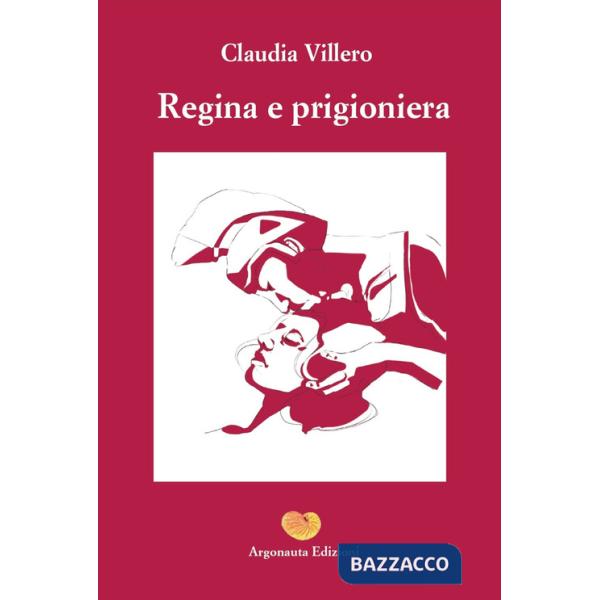 Regina e prigioniera