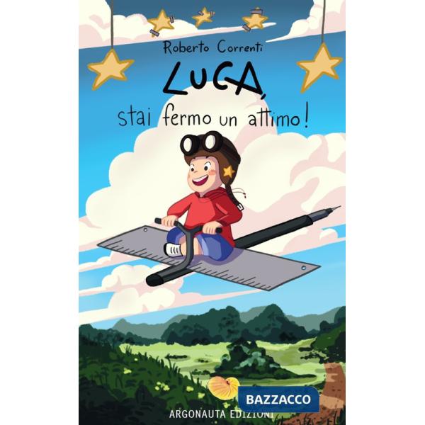 Luca, stai fermo un attimo!