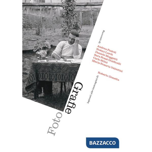 Foto Grafie. Racconti ispirati alle immagini di Roberto Donetta