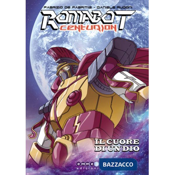 Romabot centurion. Il cuore di un dio