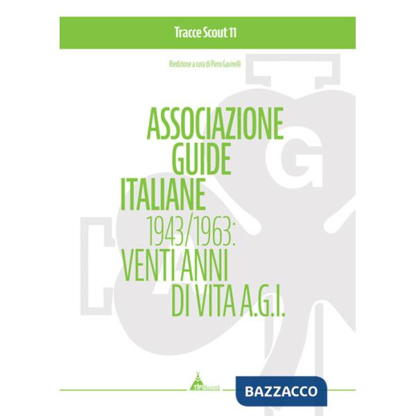 Associazione guide italiane 1943-1963: venti anni di vita A.G.I.