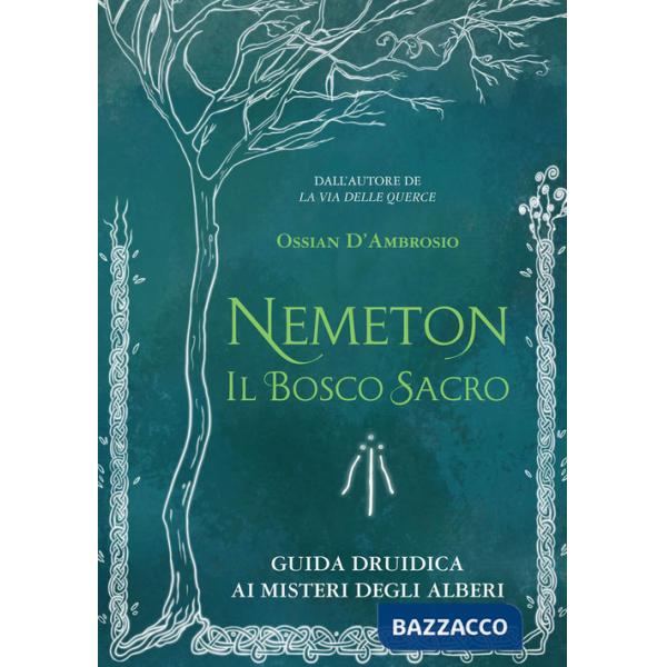 Nemeton. Il bosco sacro. Guida druidica ai misteri degli alberi. Nuova ediz.